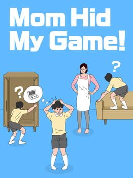 Mom Hid My Game! Cover