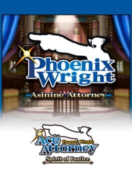 Phoenix Wright: Ace Attorney - Spirit of Justice: Phoenix Wright - Asinine Attorney Cover