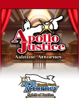 Phoenix Wright: Ace Attorney - Spirit of Justice: Apollo Justice - Asinine Attorney Cover
