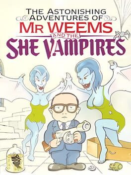 The Astonishing Adventures of Mr. Weems and the She Vampires