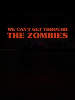 We can't get through the zombies Cover