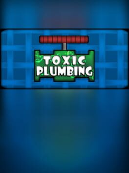 Toxic Plumbing Cover