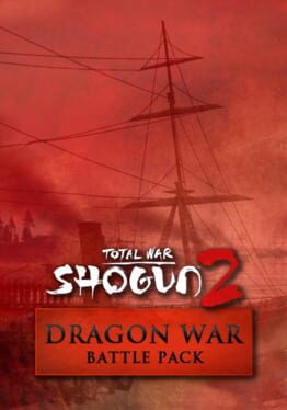 Total War: Shogun 2 - Dragon War Battle Pack Cover
