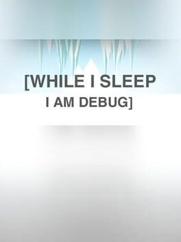 While I Sleep I am Debug Cover