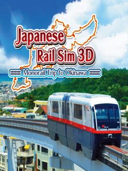 Japanese Rail Sim 3D Monorail Trip to Okinawa Cover