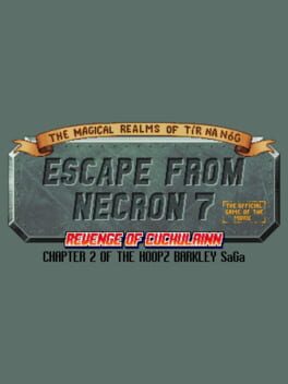 The Magical Realms of Tír na Nóg: Escape from Necron 7 - Revenge of Cuchulainn: The Official Game of the Movie – Chapter 2 of the Hoopz Barkley SaGa Cover