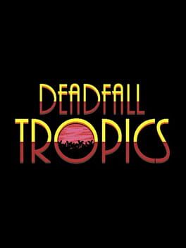 Deadfall Tropics Cover